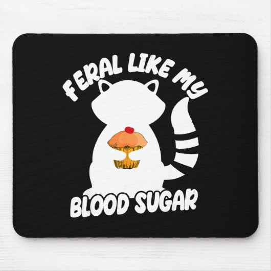 Diabetes Awareness Quote Racoon Feral Like My Bloo マウスパッド (正面)
