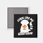Diabetes Awareness Quote Racoon Feral Like My Bloo マグネット (正面/裏面)