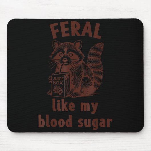 Diabetes Awareness Racoon Feral Like My Blood Suga マウスパッド (正面)