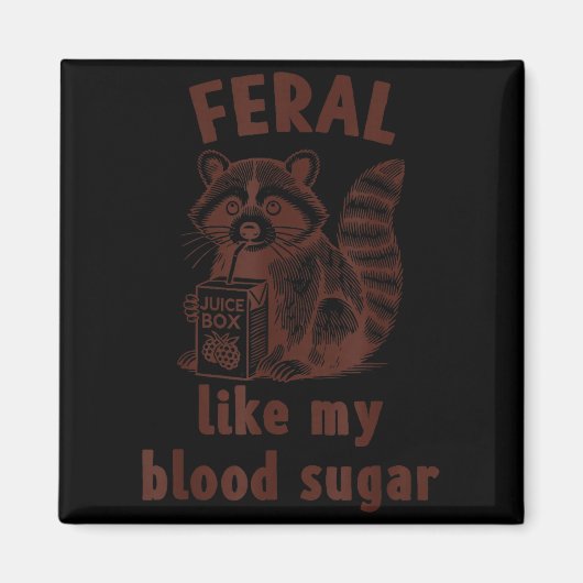 Diabetes Awareness Racoon Feral Like My Blood Suga マグネット (正面)
