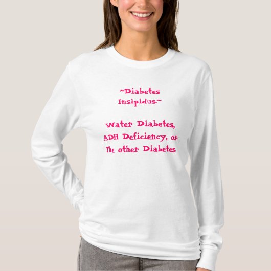 ~Diabetes Insipidus.~Waterの糖尿病、ADH Deficie… Tシャツ (正面)