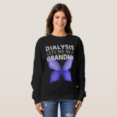 Dialysis Lets Me Be A Grandma Motivational Men s & スウェットシャツ (正面フル)