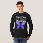 Dialysis Lets Me Be A Grandma Motivational Men s & Tシャツ (正面フル)