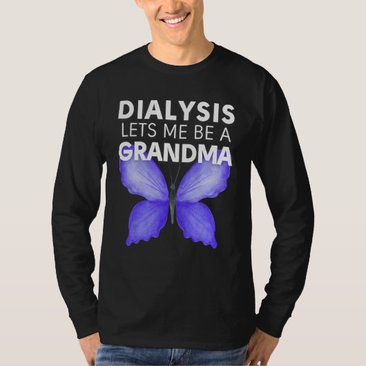 Dialysis Lets Me Be A Grandma Motivational Men s & Tシャツ (正面)