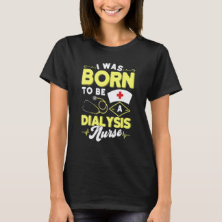 Dialysis Nurse Accessoires Nephrology Nursing 1 Tシャツ