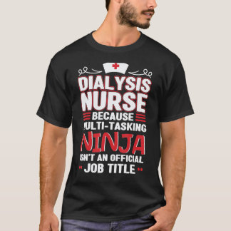 Dialysis Nurse Accessoires Nephrology Nursing 3 Tシャツ