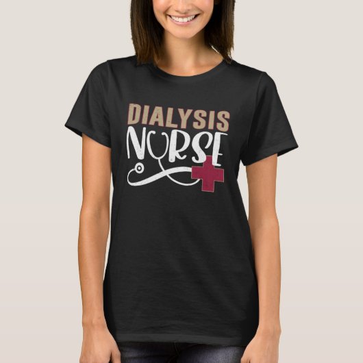 Dialysis Nurse Graphic Nurses And Nursing Tシャツ (正面)