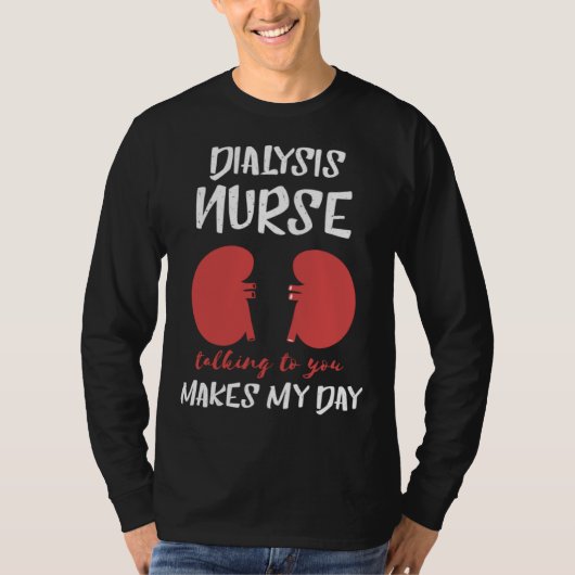 Dialysis Nurse Nephrology Makes My Day  Kidney Bea Tシャツ (正面)