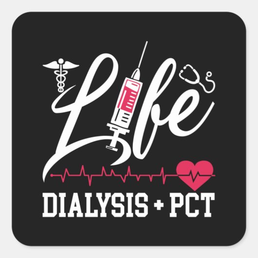 Dialysis Nurse Tech Life Dialysis + PCT Technician スクエアシール (正面)