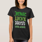Dialysis Social Worker St Patricks Day Renal Luck Tシャツ (正面)