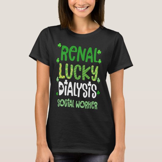 Dialysis Social Worker St Patricks Day Renal Luck Tシャツ (正面)