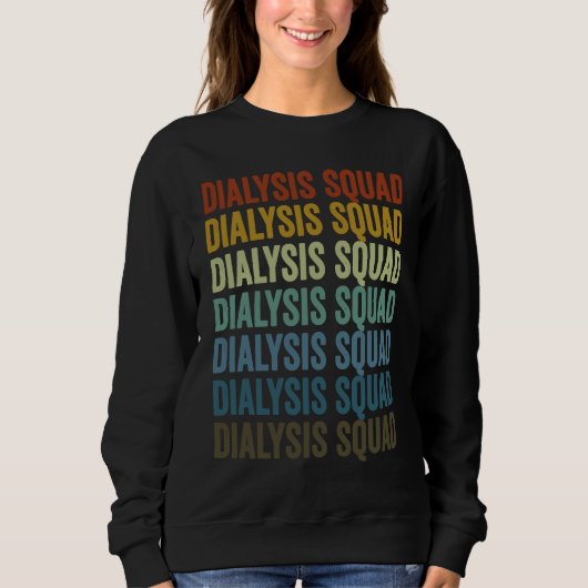 Dialysis Squad Dialysis Technician スウェットシャツ (正面)