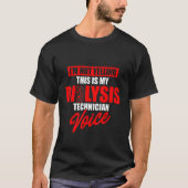 Dialysis Technician Yelling Voice Nephrology Tech Tシャツ (正面)