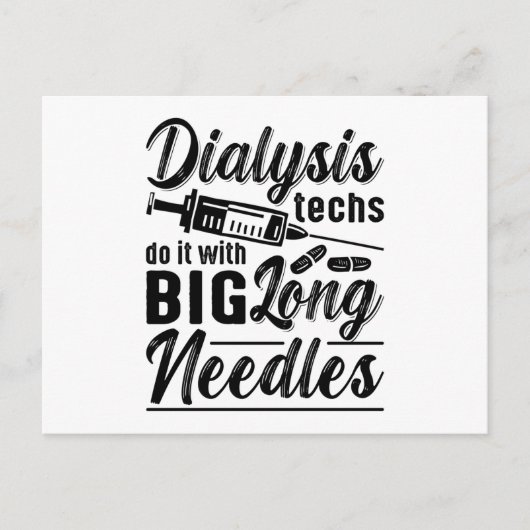 Dialysis Techs Do It With Big Long Needles Tech ポストカード (正面)