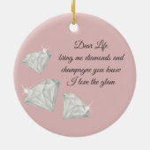 Diamonds & Champagne Quote – Dear Life Edition セラミックオーナメント (裏面)