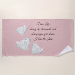 Diamonds & Champagne Quote – Dear Life Edition ビーチタオル