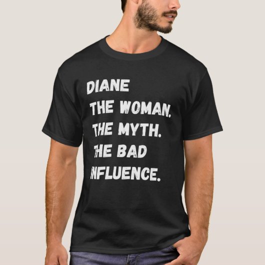 Diane The Woman The Myth The Bad Influence Tシャツ (正面)