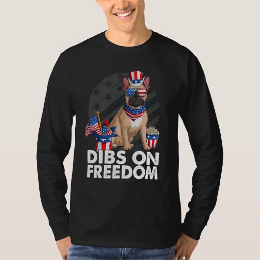 Dibs on Freedom French Bulldog 4th of July US Flag Tシャツ (正面)