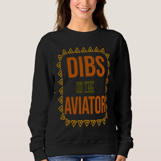 Dibs on the aviator Profession career worker worki スウェットシャツ (正面)