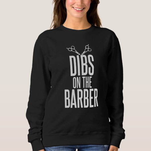 Dibs On The Barber Humor For Hair Barbers スウェットシャツ (正面)