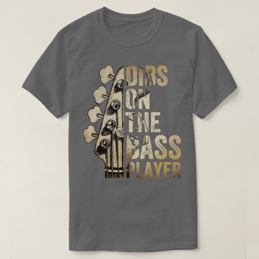 Dibs On the Bass Playerギターミュージシャン1 Tシャツ (デザイン正面)