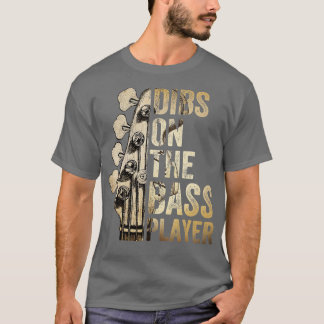 Dibs On the Bass Playerギターミュージシャン1 Tシャツ