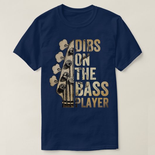 Dibs On The Bass Playerギターミュージシャン Tシャツ (デザイン正面)