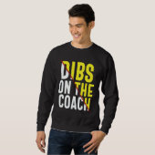Dibs On The Coach Apparel スウェットシャツ (正面フル)