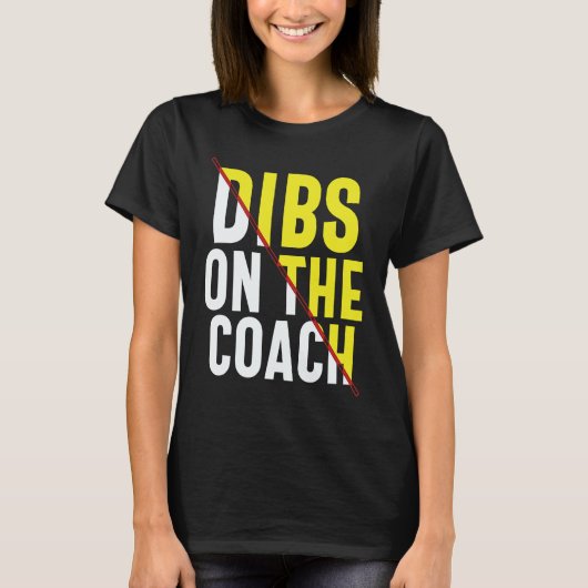 Dibs On The Coach Apparel Tシャツ (正面)