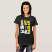 Dibs On The Coach Apparel Tシャツ (正面フル)