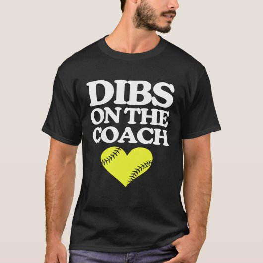Dibs On The Coach Softball Coach Cute Softball C Tシャツ (正面)