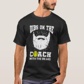 Dibs on The Coach With the beard Softball Coach's  Tシャツ (正面)