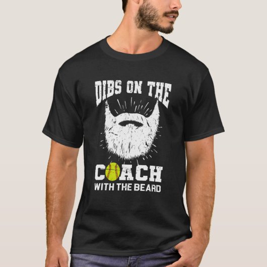 Dibs on The Coach With the beard Softball Coach's  Tシャツ (正面)