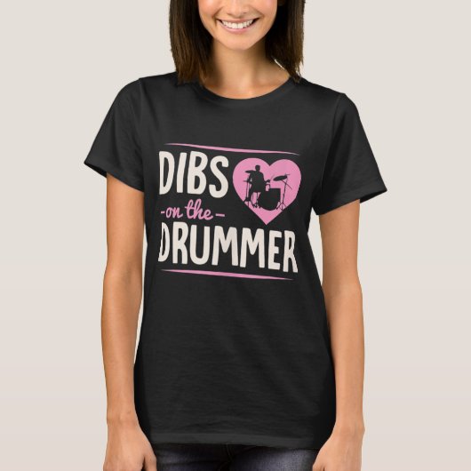 Dibs On The Drummer Funny Drummer Wife Girlfriend  Tシャツ (正面)