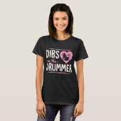 Dibs On The Drummer Funny Drummer Wife Girlfriend  Tシャツ (正面フル)