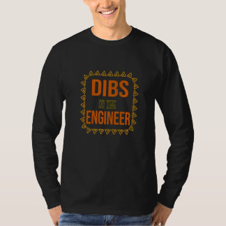 Dibs On The Engineer Tシャツ