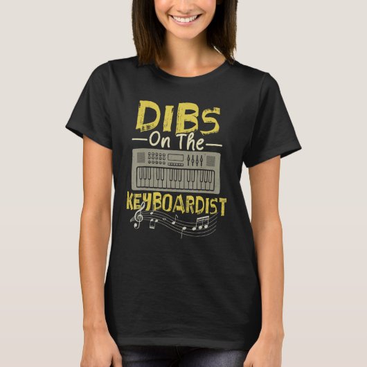 Dibs On The Keyboardist  Keyboarder Keyboard Tシャツ (正面)