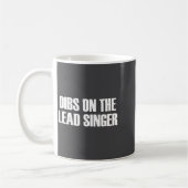 Dibs On The Lead Singer - Funny Band Fan Quote  コーヒーマグカップ (左)
