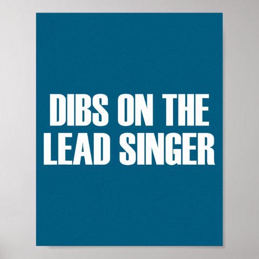 Dibs On The Lead Singer - Funny Band Fan Quote  ポスター (正面)