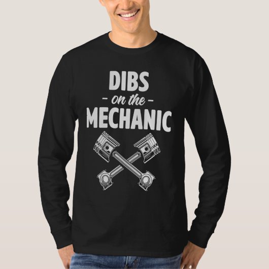 Dibs On The Mechanic Car  Automobile Mechanic Repa Tシャツ (正面)