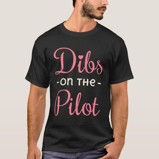 Dibs on the Pilot Wife Life Girlfriend GF Tシャツ (正面)