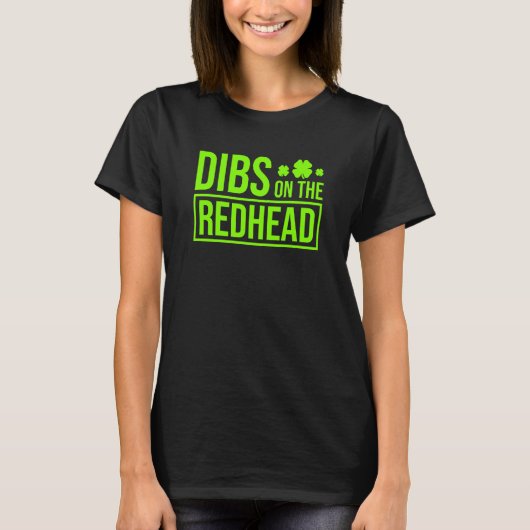 Dibs on the Redhead for St Patricks Day Party Tシャツ (正面)