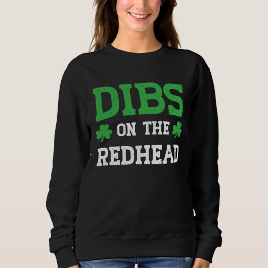 Dibs On The Redhead Funny St Patricks Day スウェットシャツ (正面)