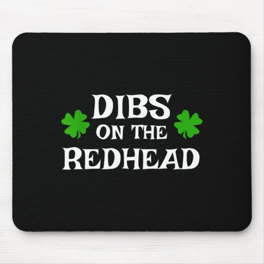 Dibs On The Redhead Funny St Patrick's Day Irish G マウスパッド (正面)