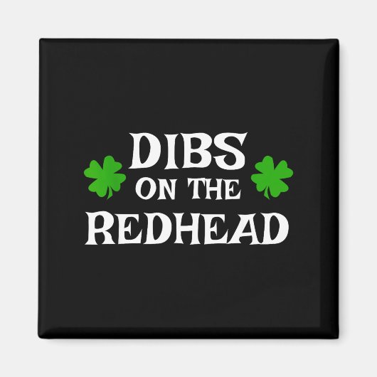 Dibs On The Redhead Funny St Patrick's Day Irish G マグネット (正面)