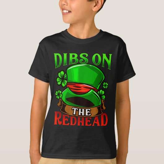 Dibs On The Redhead I Irish Shenanigans  Tシャツ (正面)