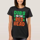 Dibs On The Redhead Irish Shamrock St Patrick's Da Tシャツ (正面)