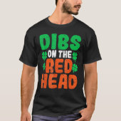 Dibs On The Redhead Irish Shamrock St Patrick's Da Tシャツ (正面)