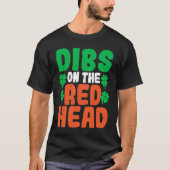 Dibs On The Redhead Irish Shamrock St Patrick's Da Tシャツ (正面)