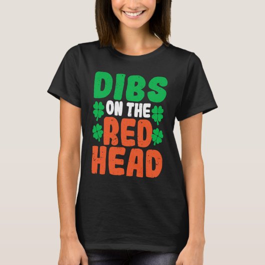 Dibs On The Redhead Irish Shamrock St Patrick's Da Tシャツ (正面)